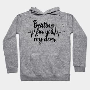 Beating for you my dear romantic heartbeat Hoodie